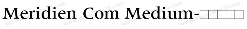 Meridien Com Medium字体转换